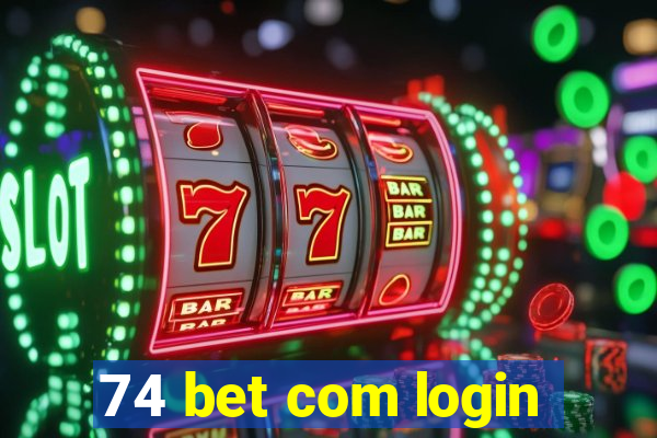 74 bet com login